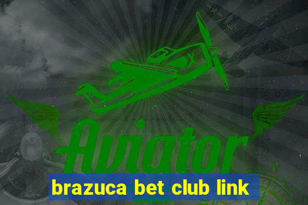 brazuca bet club link